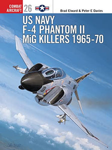 US Navy F-4 Phantom II MiG Killers 1965–70 