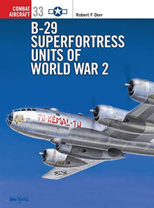 B-29 Superfortress Units of World War 2 