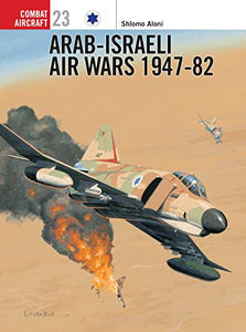 Arab-Israeli Air Wars 1947–82 