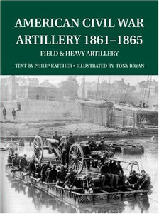 American Civil War Artillery 1861-1865 