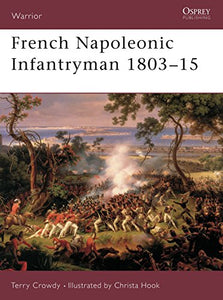 French Napoleonic Infantryman 1803–15 