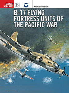 B-17 Flying Fortress Units of the Pacific War 