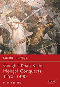 Genghis Khan & the Mongol Conquests 1190–1400 