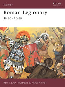 Roman Legionary 58 BC–AD 69 