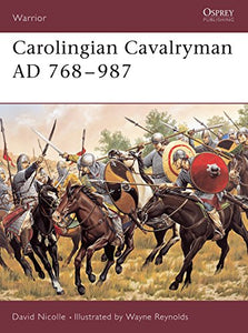 Carolingian Cavalryman AD 768–987 