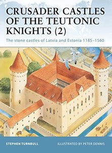 Crusader Castles of the Teutonic Knights (2) 