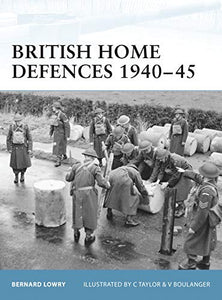 British Home Defences 1940–45 