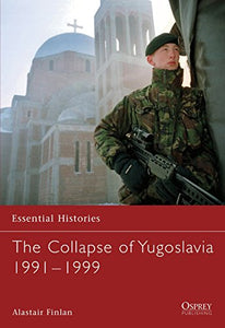 The Collapse of Yugoslavia 1991–1999 