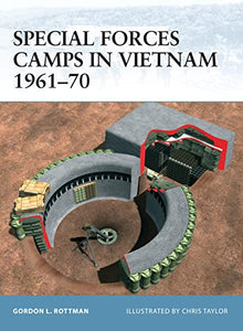 Special Forces Camps in Vietnam 1961–70 