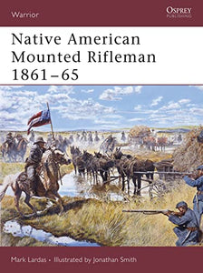 Native American Mounted Rifleman 1861–65 