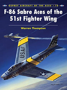 F-86 Sabre Aces of the 51st Fighter Wing 