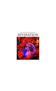 The Illustrated Guide to Divination 