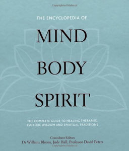 The Encyclopedia of Mind, Body and Spirit 