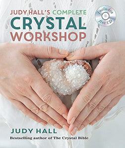 Judy Hall's Complete Crystal Workshop 