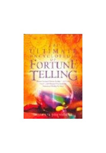 The Ultimate Encyclopedia of Fortune Telling Edition: First 