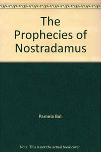 The Prophecies of Nostradamus 