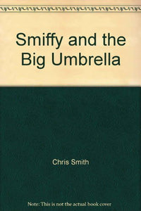 Smiffy and the Big Umbrella 