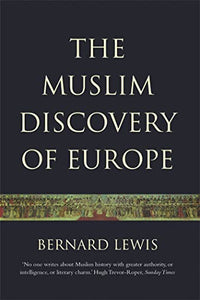 The Muslim Discovery Of Europe 