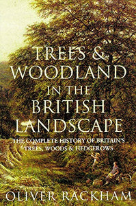 Trees and Woodland in the British Landscape 