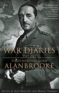 Alanbrooke War Diaries 1939-1945 