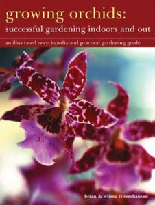 Growing Orchids - Successful Gardening Indoors and Out 