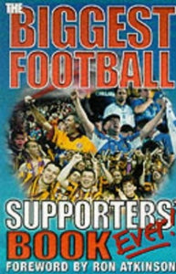 The Biggest Football Supporters Book Ever! 