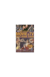 The Biggest Movie and TV Quiz Book Ever! 