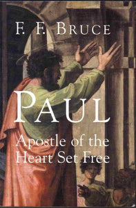 Paul, Apostle of the Heart Set Free 