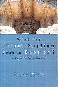 What Has Infant Baptism Done to Baptism? 