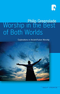 Worship in the Best of Both Worlds 