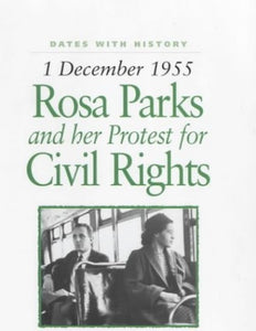 Rosa Parks and Her Protest for Civil Rights 