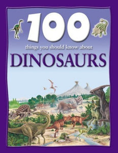 100 Things About Dinosaurs 