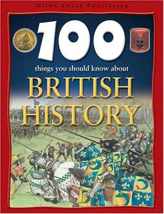 100 Things You Should Know About British History 