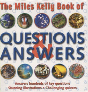 The Miles Kelly Book of Questions and Answers 