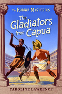 The Roman Mysteries: The Gladiators from Capua 