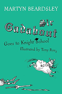 Sir Gadabout Goes to Knight School 