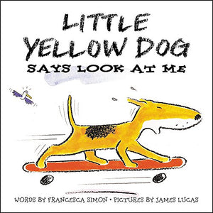 Little Yellow Dog Says Look at Me 