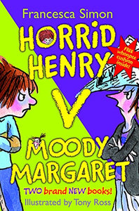 Horrid Henry versus Moody Margaret 