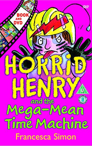 Horrid Henry and the Mega-mean Time Machine 