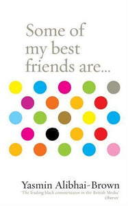 Some of My Best Friends are... 