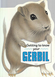 Getting to Know Your Gerbil 