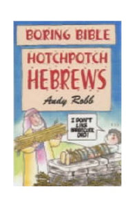 Boring Bible Series 1: Hotchpotch Hebrews 