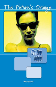 On the edge: Level A Set 1 Book 3 The Future's Orange 