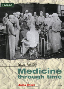 GCSE History: Medicine Through Time Student Book 