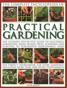 Practical Gardening, The Complete Encyclopedia of 