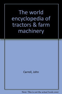 World Encyclepedia of Tractors & Farm Machinery 