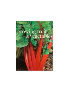 Practical Guide to Growing Vegetables Fruit and Herbs 