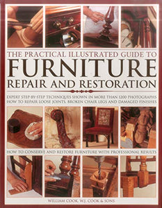 The Practical Illustrated Guide to Furniture Repair and Restoration 