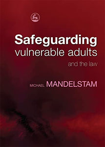 Safeguarding Vulnerable Adults and the Law 