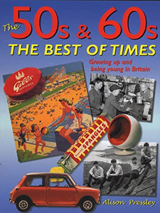 The '50s & '60s: The Best of Times 